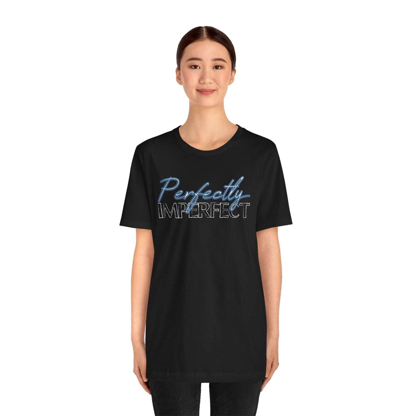 Perfectly Imperfect - Jersey Short Sleeve Tee