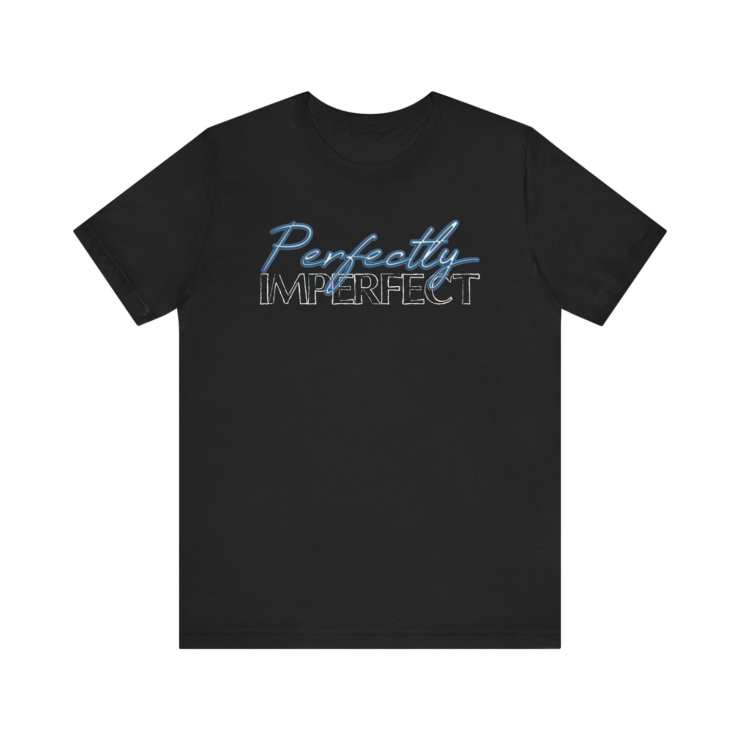 Perfectly Imperfect - Jersey Short Sleeve Tee