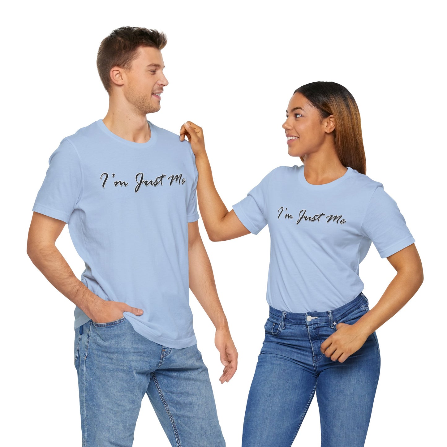 I'm Just Me - Unisex T-Shirt