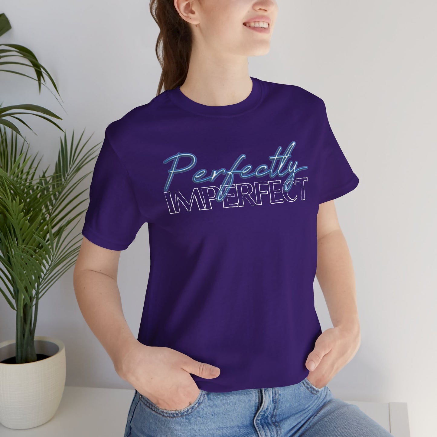 Perfectly Imperfect - Jersey Short Sleeve Tee