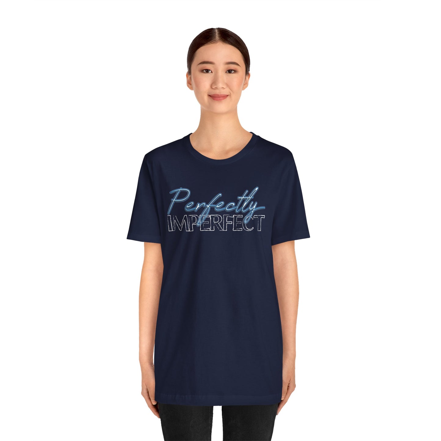 Perfectly Imperfect - Jersey Short Sleeve Tee