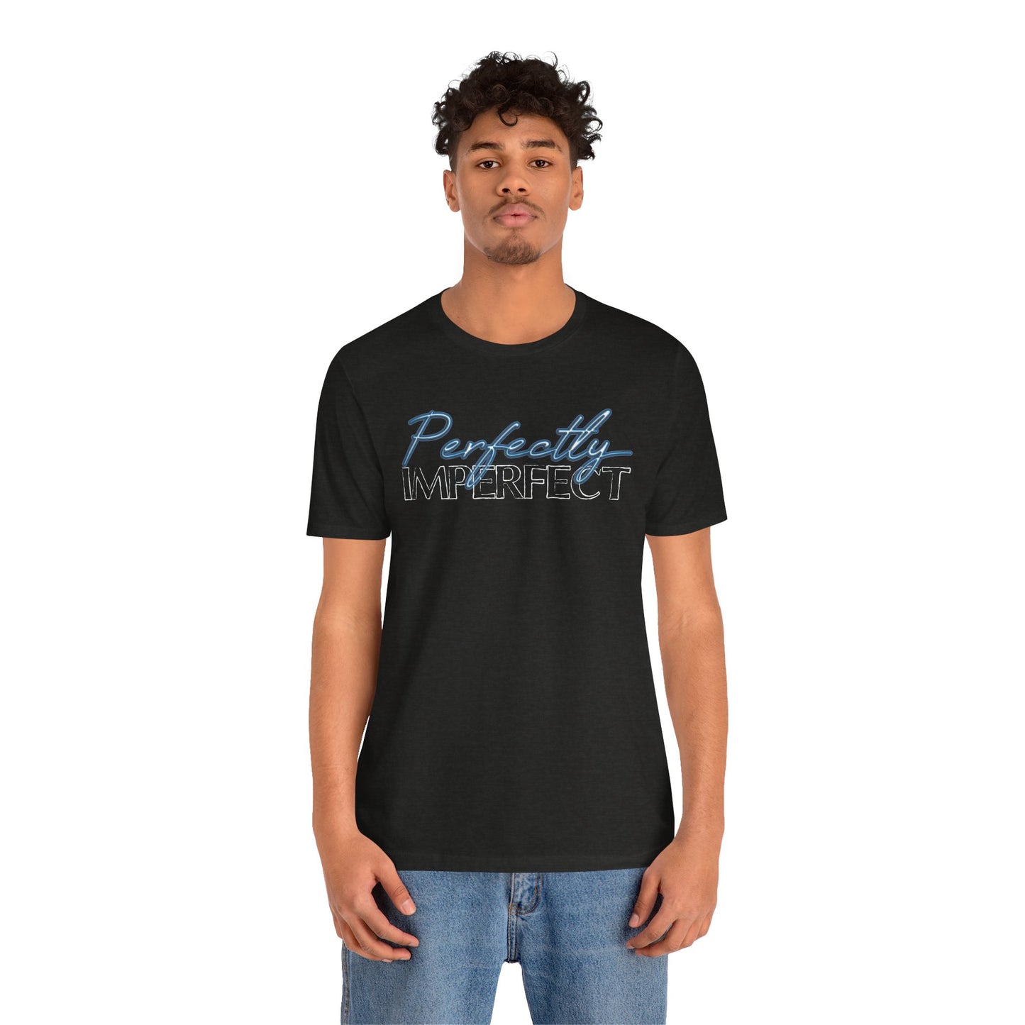 Perfectly Imperfect - Jersey Short Sleeve Tee