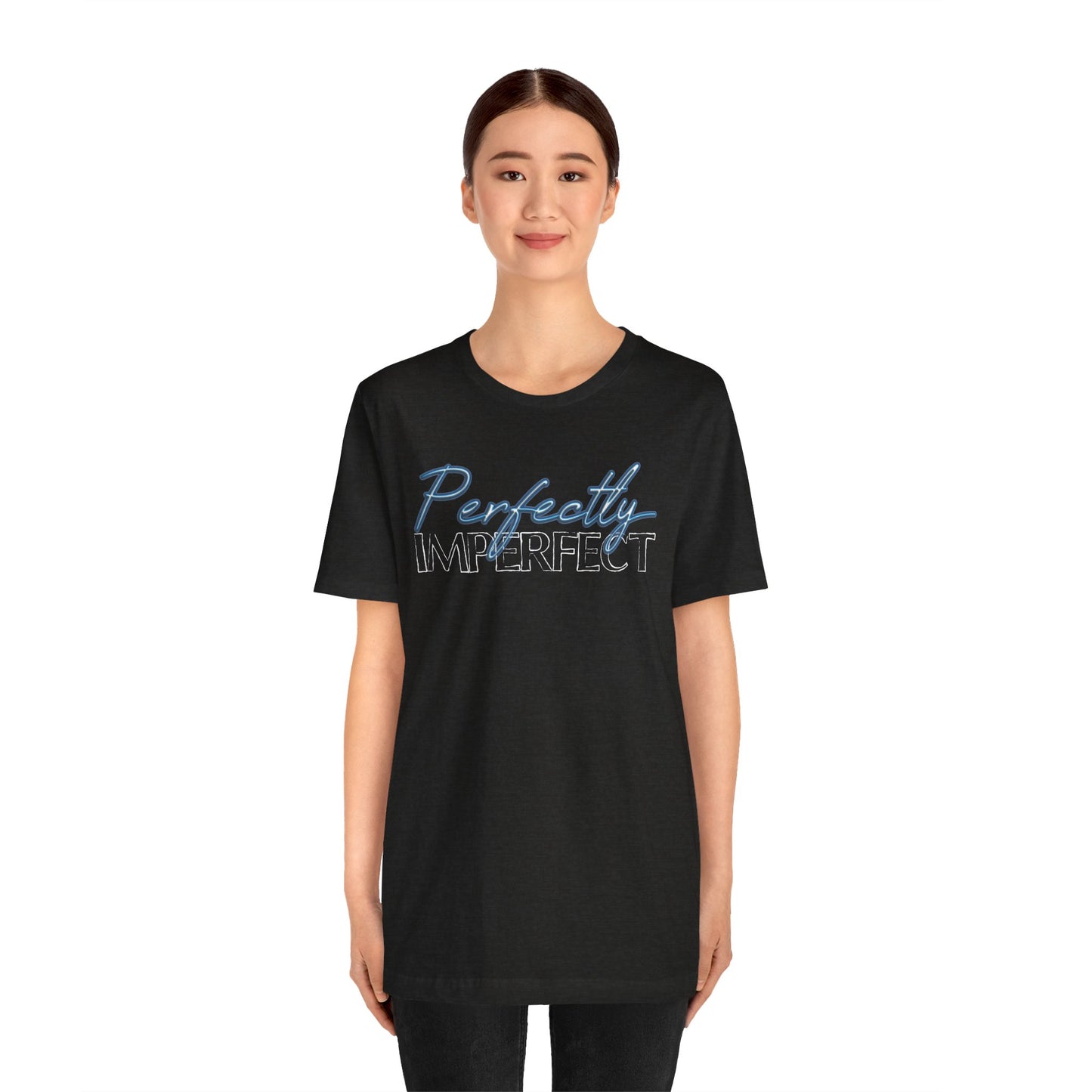Perfectly Imperfect - Jersey Short Sleeve Tee