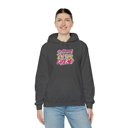 Do It Like Me | Thinkin’ You Could Be Me Is INSANITY Unisex Hoodie