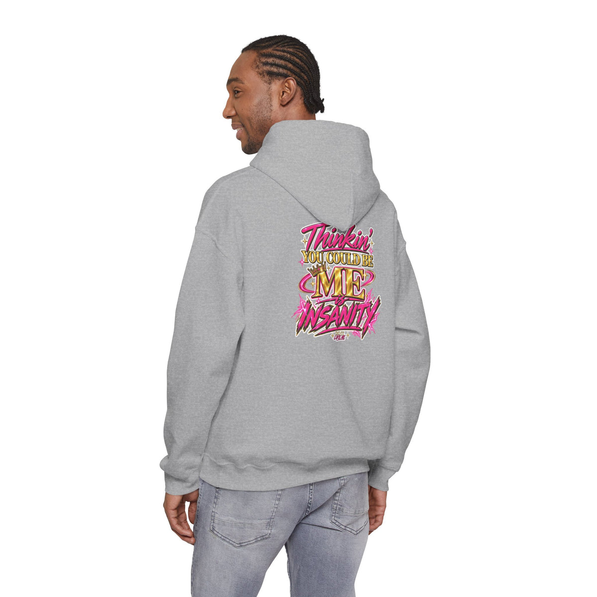 Do It Like Me | Thinkin’ You Could Be Me Is INSANITY Unisex Hoodie