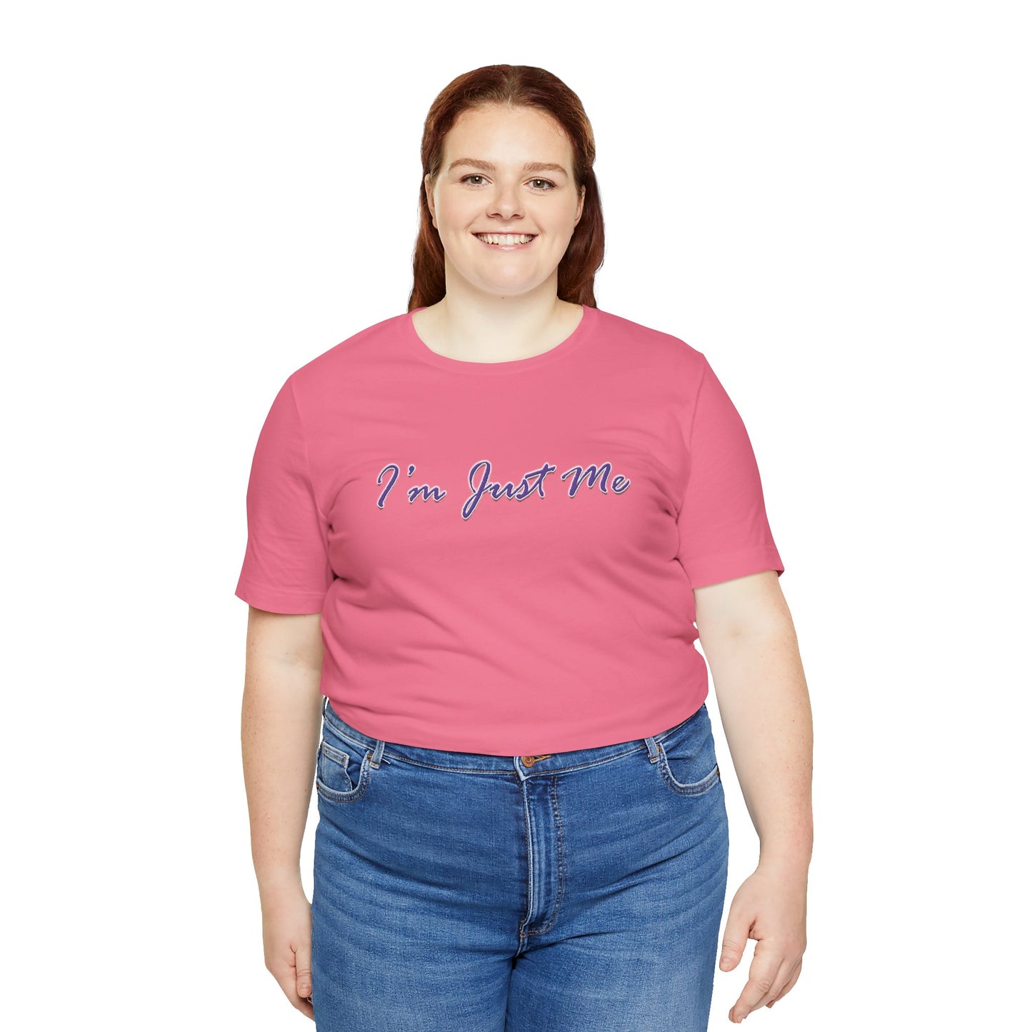 I'm Just Me - Unisex T-Shirt