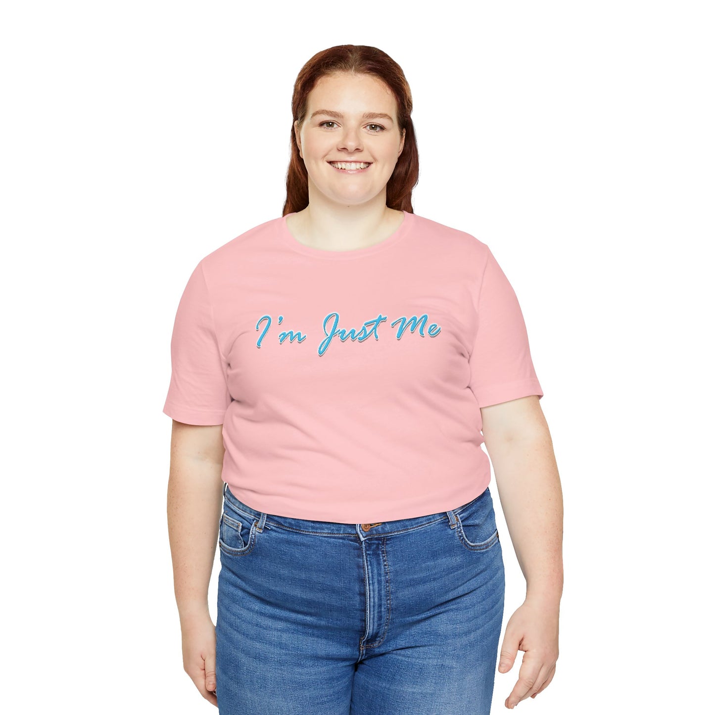 I'm Just Me - Unisex T-Shirt