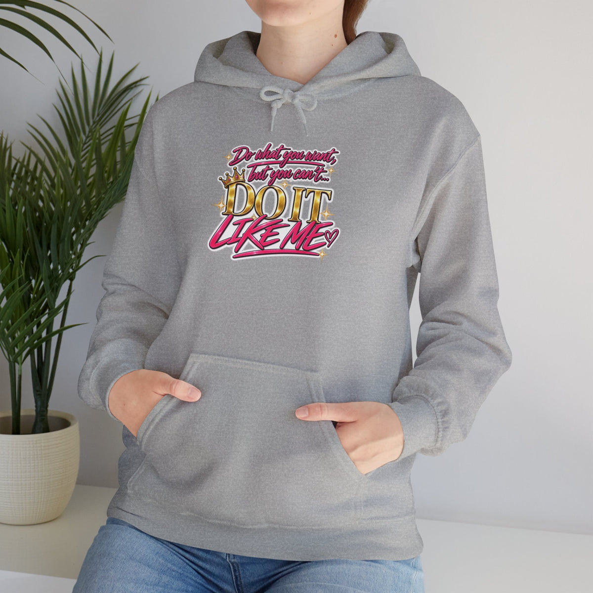 Do It Like Me | Thinkin’ You Could Be Me Is INSANITY Unisex Hoodie