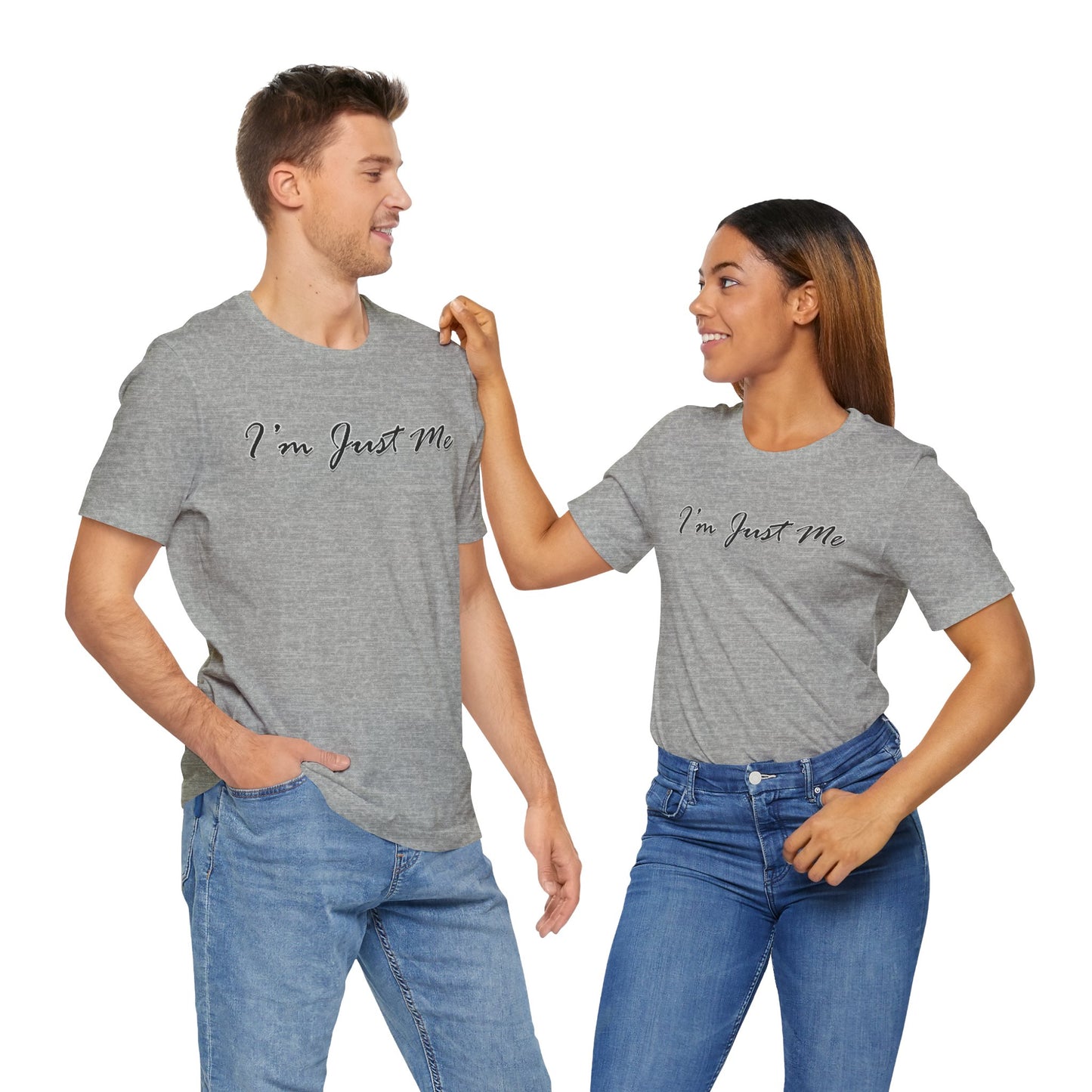 I'm Just Me - Unisex T-Shirt