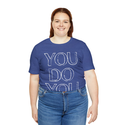 You Do You - Jersey Short Sleeve Tee