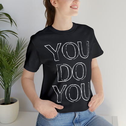 You Do You - Jersey Short Sleeve Tee