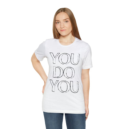 You Do You - Jersey Short Sleeve Tee