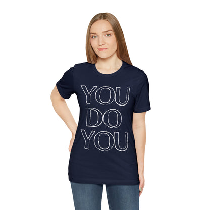 You Do You - Jersey Short Sleeve Tee