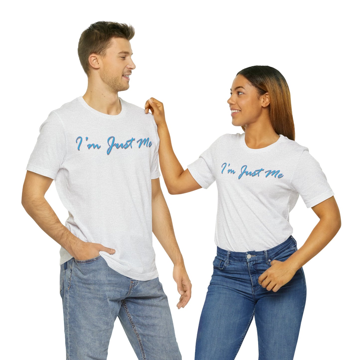 I'm Just Me - Unisex T-Shirt