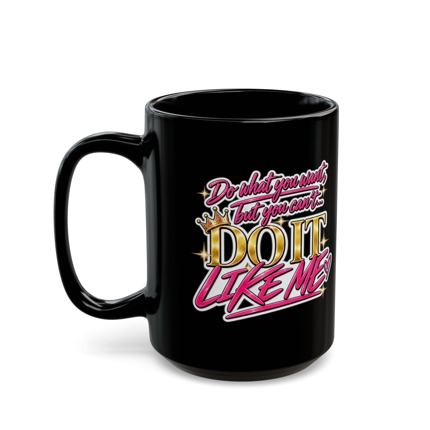 Team Voyce Do It Like Me Black Coffee Mug | Voyce McWilliams Music Merch (11oz & 15oz)