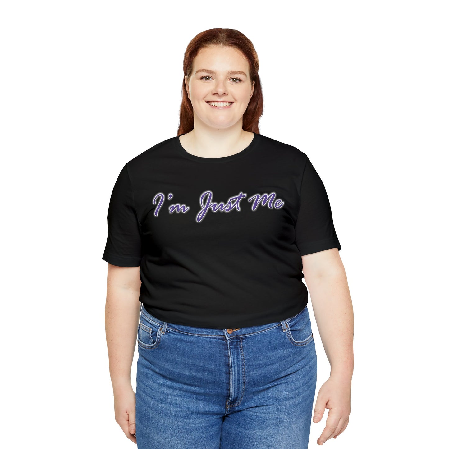 I'm Just Me - Unisex T-Shirt