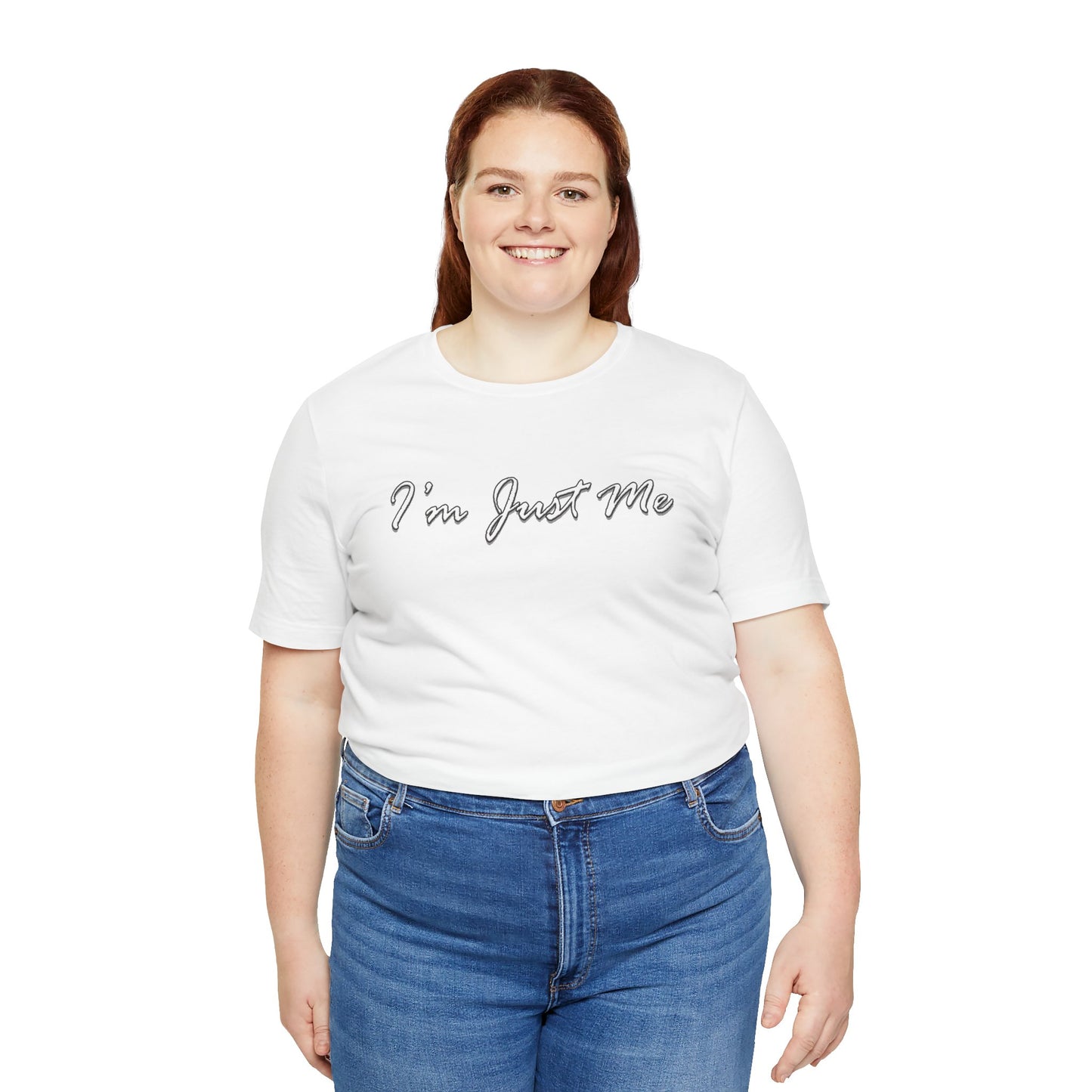 I'm Just Me - Unisex T-Shirt