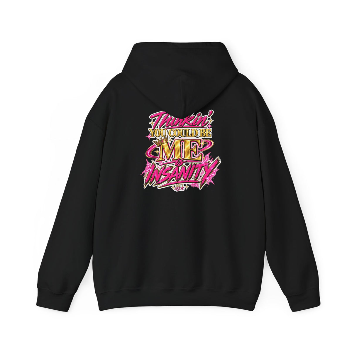 Do It Like Me | Thinkin’ You Could Be Me Is INSANITY Unisex Hoodie