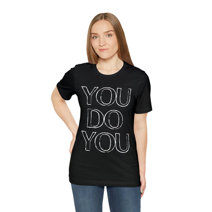 You Do You - Jersey Short Sleeve Tee