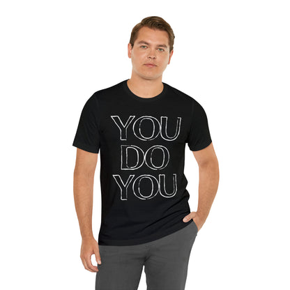 You Do You - Jersey Short Sleeve Tee