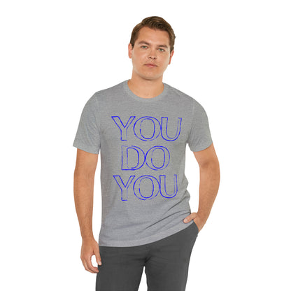 You Do You - Jersey Short Sleeve Tee