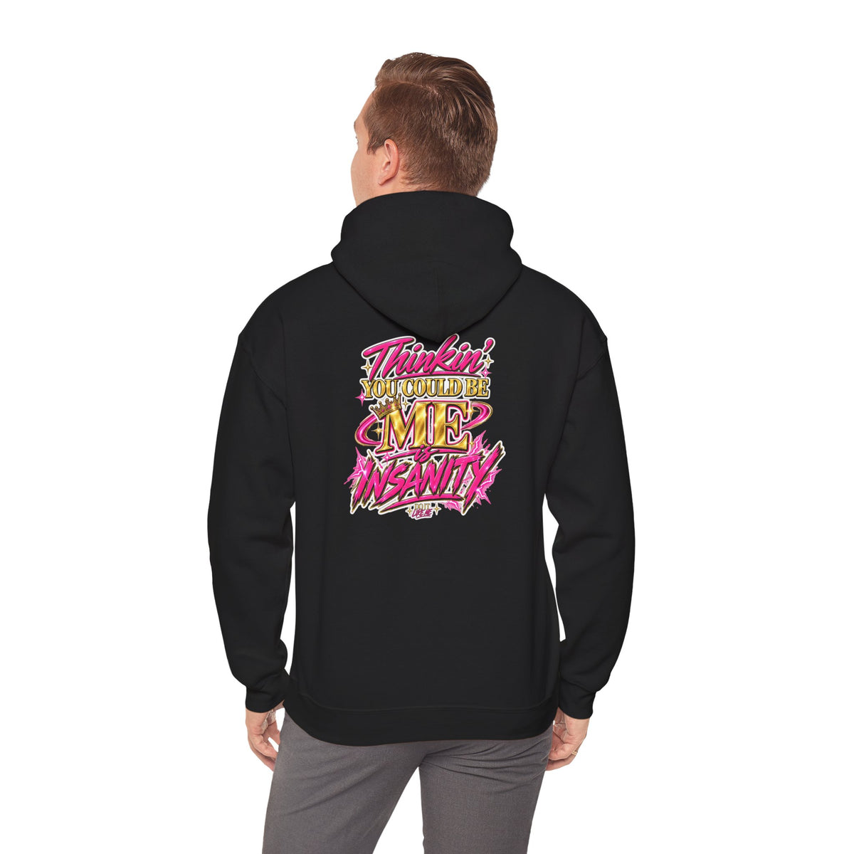 Do It Like Me | Thinkin’ You Could Be Me Is INSANITY Unisex Hoodie