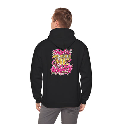 Do It Like Me | Thinkin’ You Could Be Me Is INSANITY Unisex Hoodie