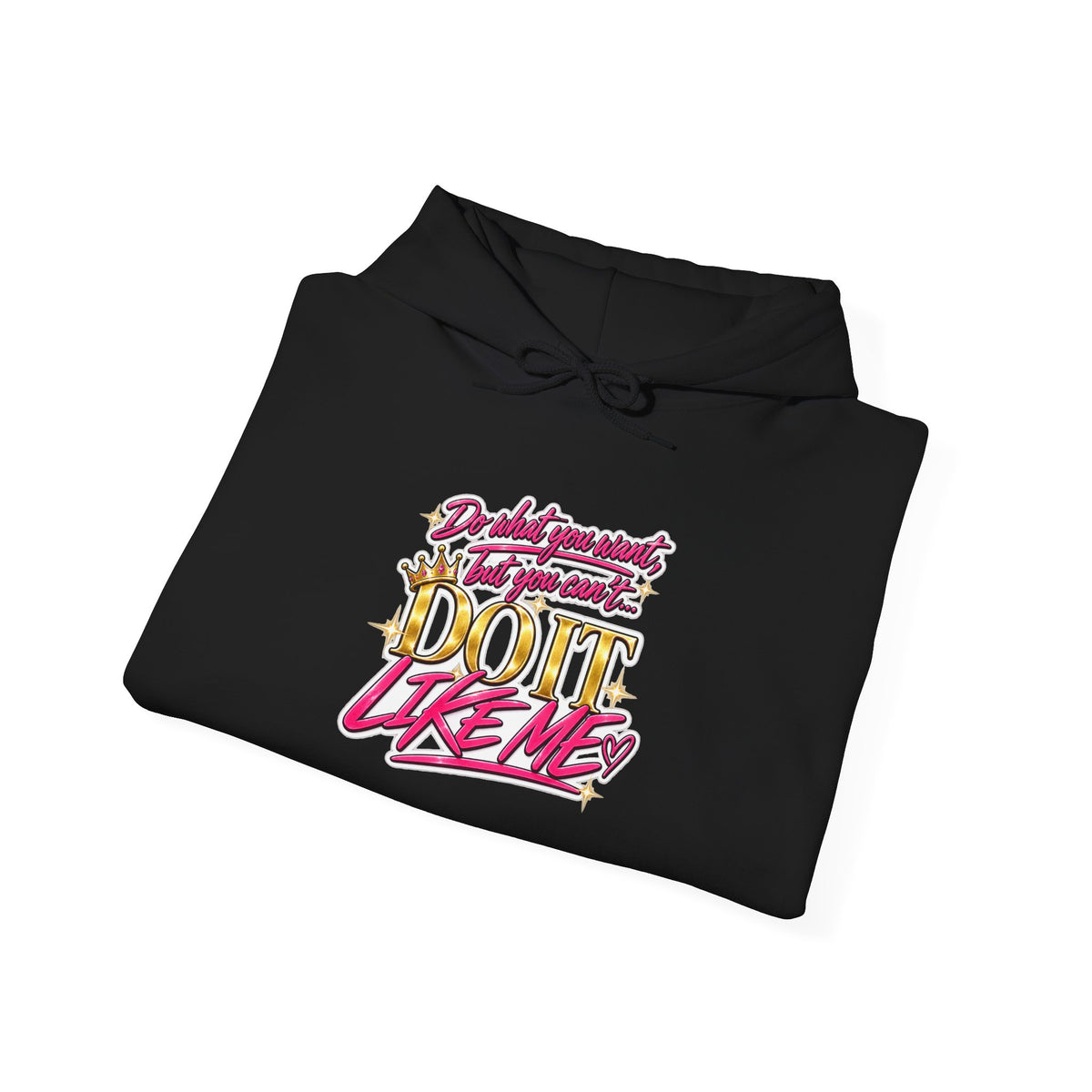 Do It Like Me | Thinkin’ You Could Be Me Is INSANITY Unisex Hoodie