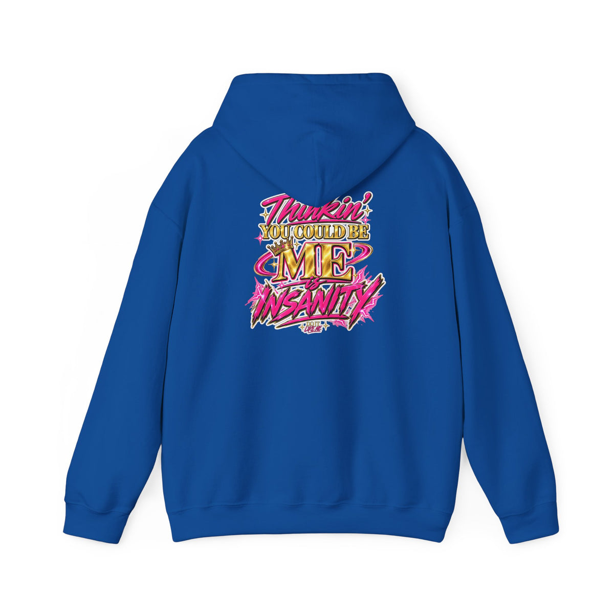 Do It Like Me | Thinkin’ You Could Be Me Is INSANITY Unisex Hoodie