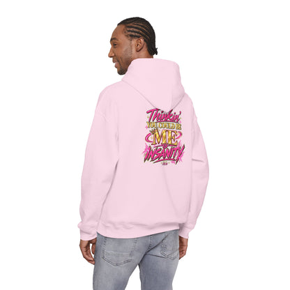Do It Like Me | Thinkin’ You Could Be Me Is INSANITY Unisex Hoodie