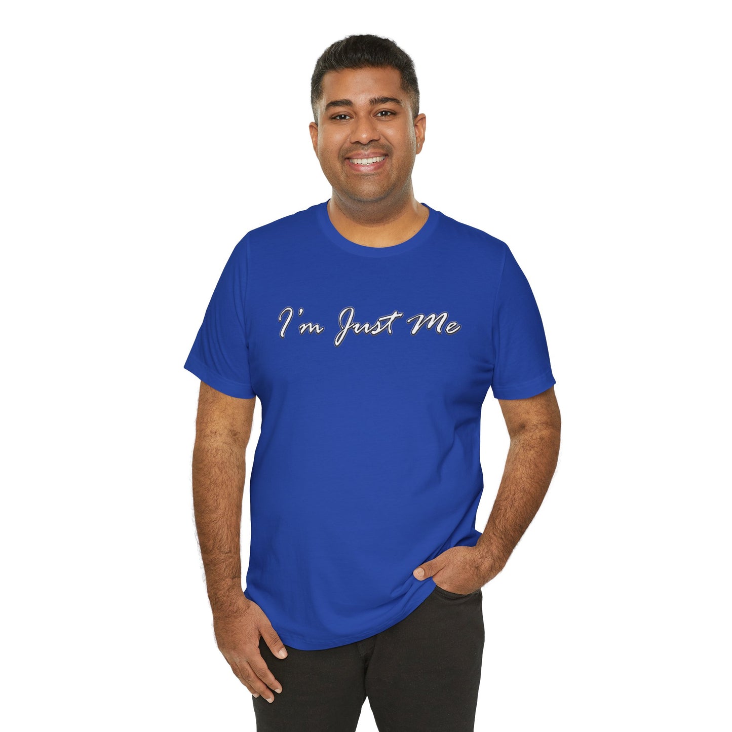 I'm Just Me - Unisex T-Shirt