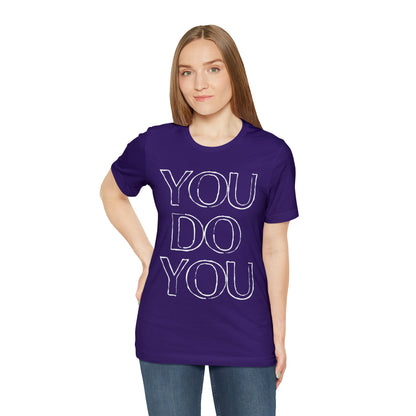 You Do You - Jersey Short Sleeve Tee