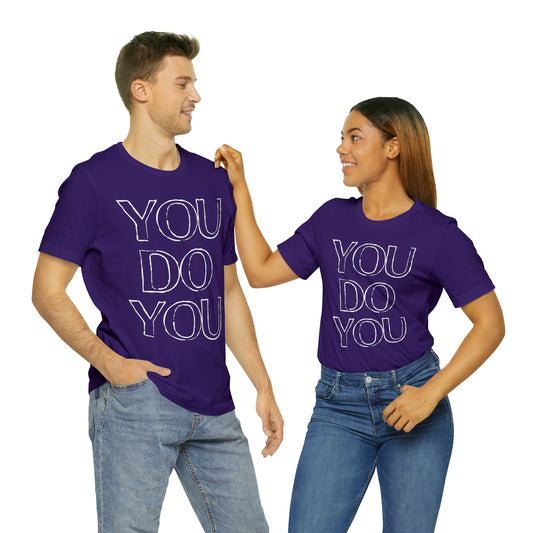 You Do You - Jersey Short Sleeve Tee