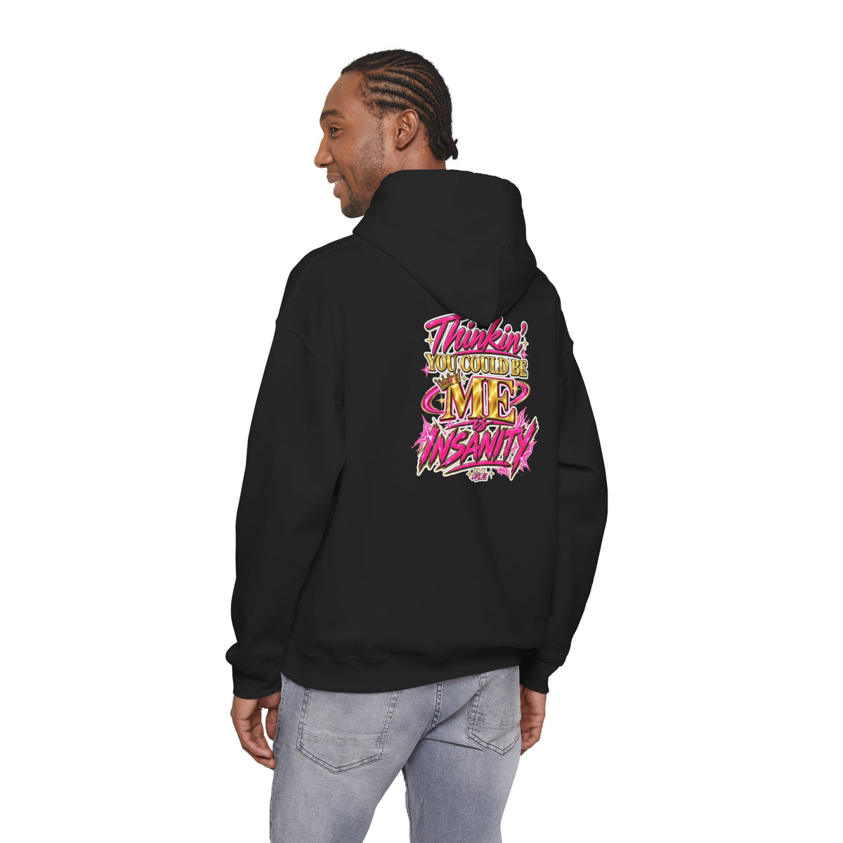 Do It Like Me | Thinkin’ You Could Be Me Is INSANITY Unisex Hoodie