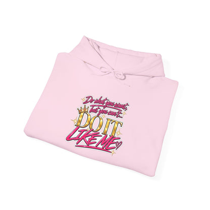 Do It Like Me | Thinkin’ You Could Be Me Is INSANITY Unisex Hoodie