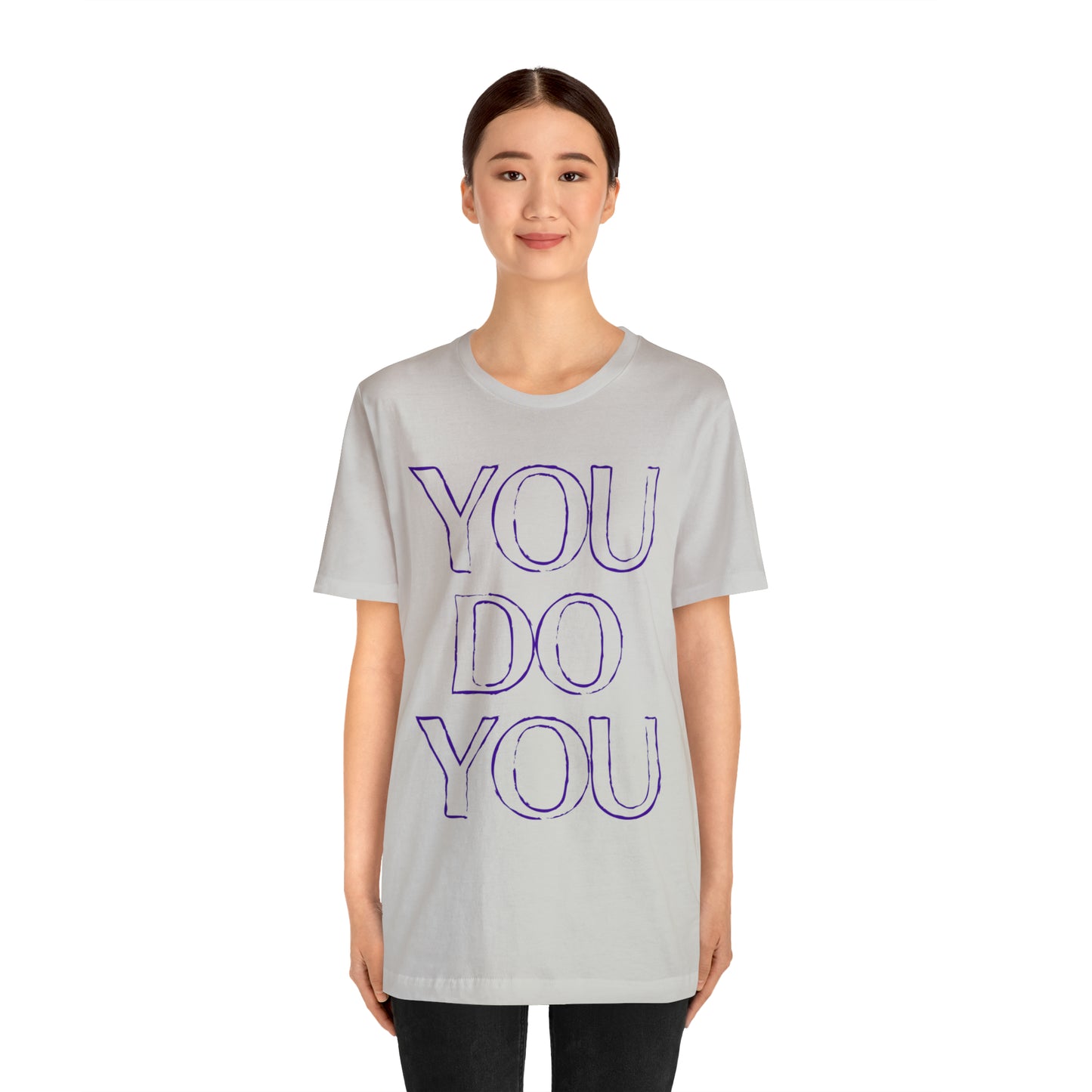 You Do You - Jersey Short Sleeve Tee