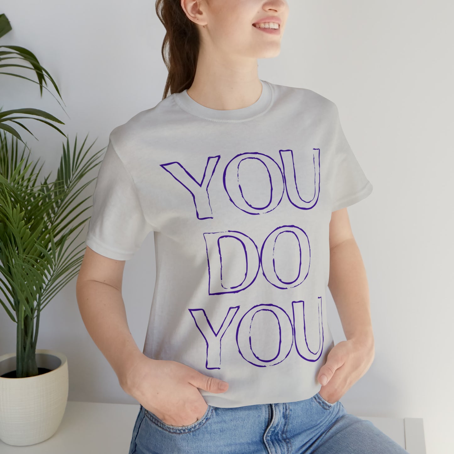 You Do You - Jersey Short Sleeve Tee