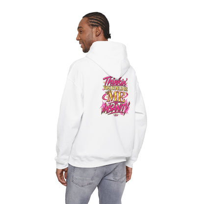 Do It Like Me | Thinkin’ You Could Be Me Is INSANITY Unisex Hoodie