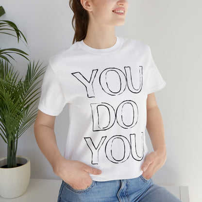 You Do You - Jersey Short Sleeve Tee