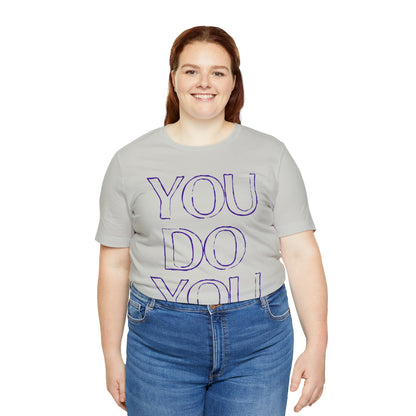 You Do You - Jersey Short Sleeve Tee