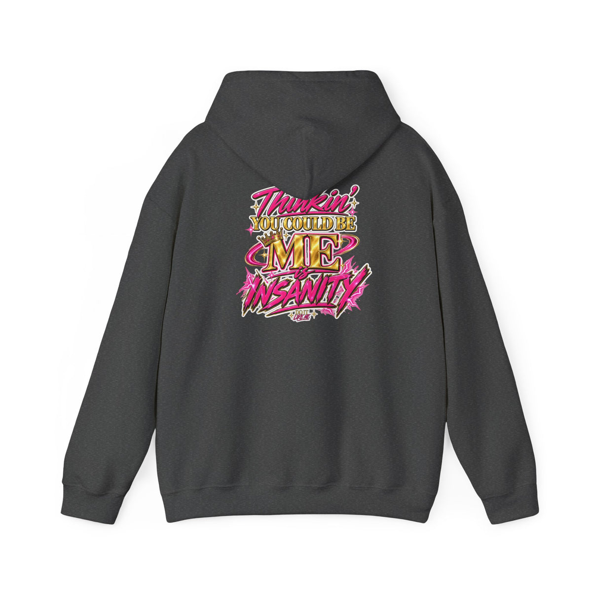 Do It Like Me | Thinkin’ You Could Be Me Is INSANITY Unisex Hoodie