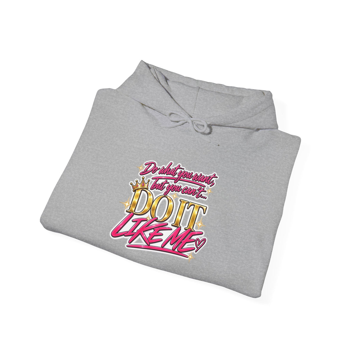 Do It Like Me | Thinkin’ You Could Be Me Is INSANITY Unisex Hoodie