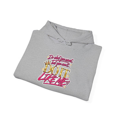 Do It Like Me | Thinkin’ You Could Be Me Is INSANITY Unisex Hoodie