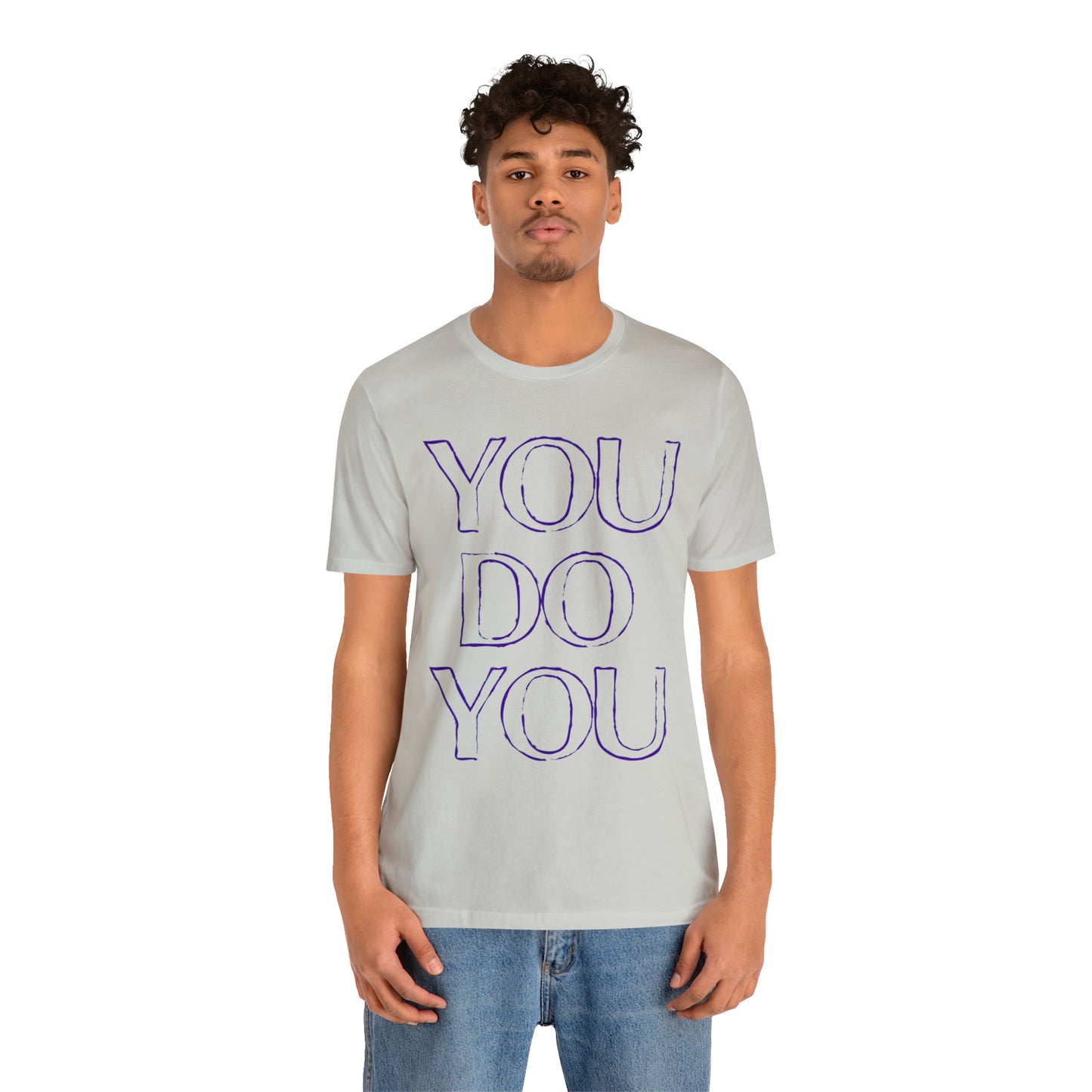 You Do You - Jersey Short Sleeve Tee