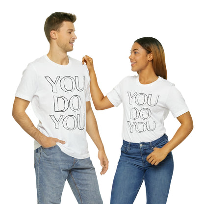 You Do You - Jersey Short Sleeve Tee