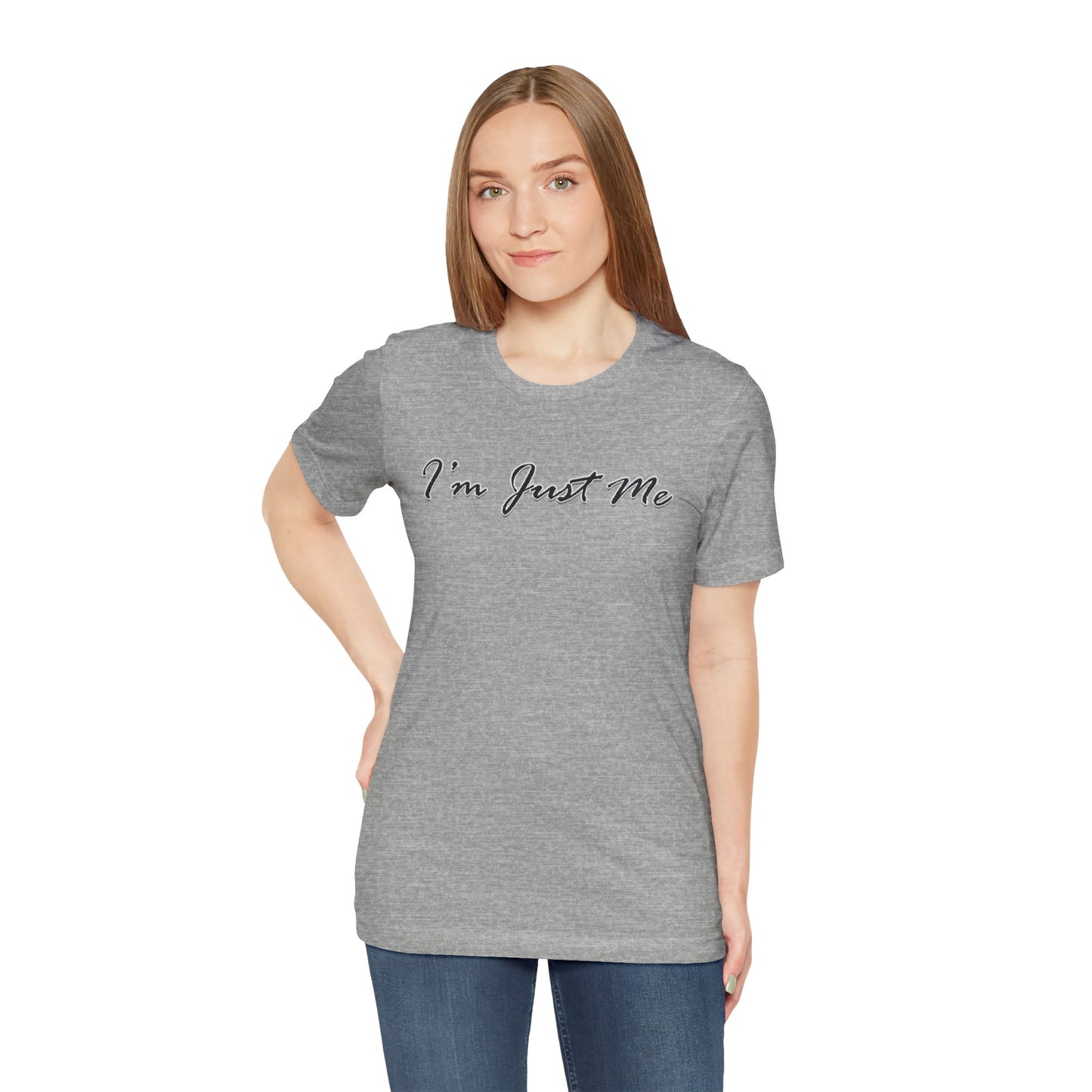 I'm Just Me - Unisex T-Shirt