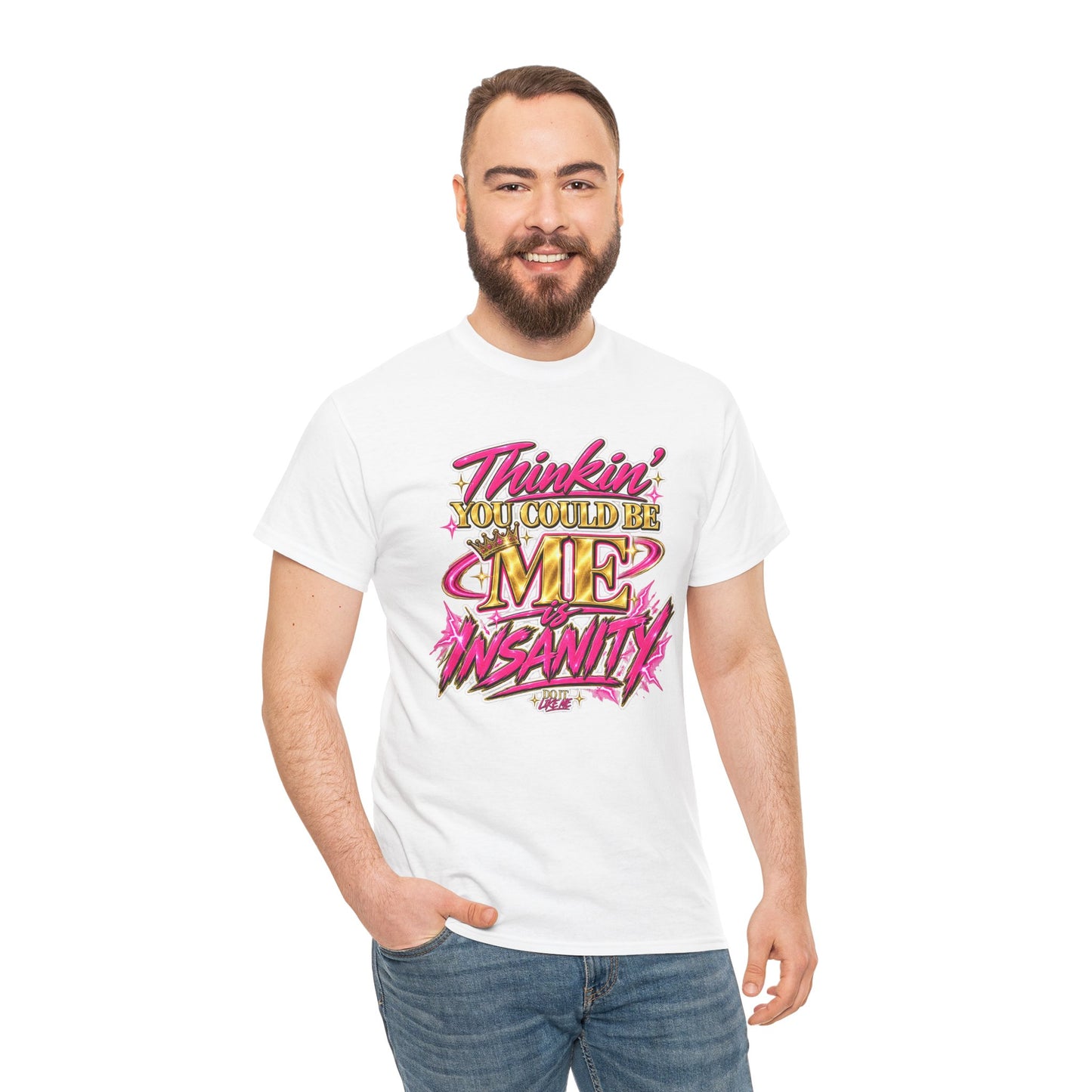 Thinkin’ You Could Be ME Is INSANITY Graphic T-Shirt | Voyce McWilliams Do It Like Me Merch