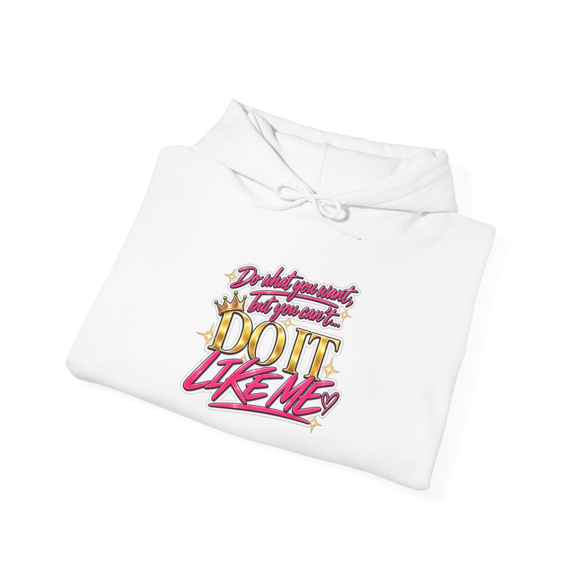 Do It Like Me | Thinkin’ You Could Be Me Is INSANITY Unisex Hoodie