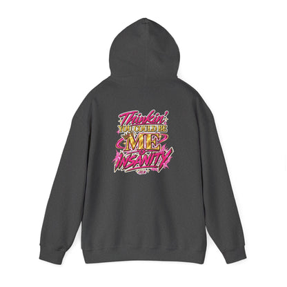 Do It Like Me | Thinkin’ You Could Be Me Is INSANITY Unisex Hoodie