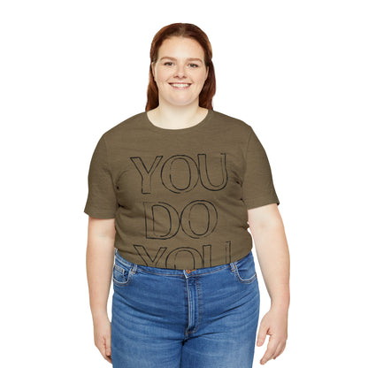 You Do You - Jersey Short Sleeve Tee